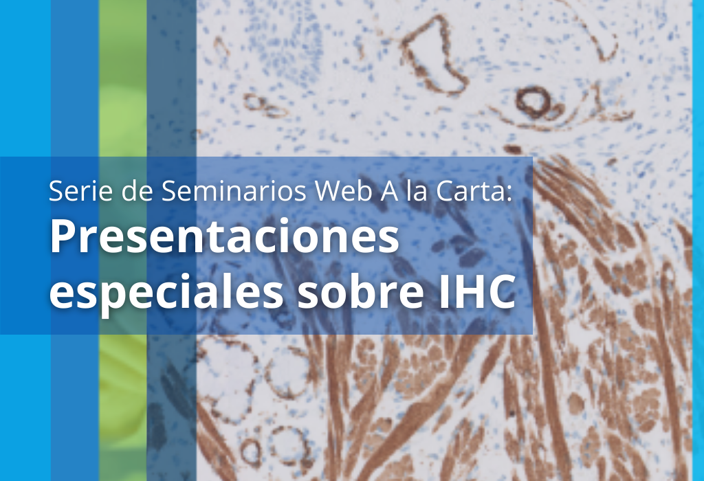 Presentaciones especiales sobre IHC